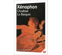 Xénophon – L'Anabase. Le banquet – Oeuvres complètes Tome 2 – Flammarion