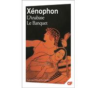 L'Anabase - Le Banquet - Oeuvres complètes Tome 2 - Xénophon - Flammarion - Livre