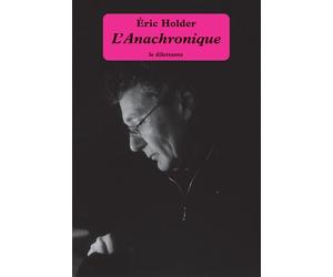 L'Anachronique - Eric Holder - Le Dilettante - broché - Roman