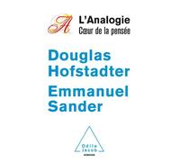 L'Analogie, coeur de la pensée - Douglas R. Hofstadter - Odile Jacob - broché - Essai