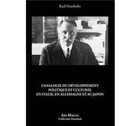 L'analogie du développement politique et culturel en Italie, en Allemagne et au Japon Karl Haushofer (Auteur)
