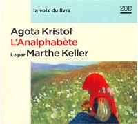 L'analphabète Lu par marthe keller - Agota Kristof - Zoe - Texte lu (CD) - Textes lus CD