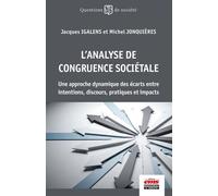 L'analyse de congruence sociétale Une approche dynamique des écarts entre intentions, discours, pratiques et impacts - Jacques Igalens - Éditions ems - ebook (ePub) - Etude