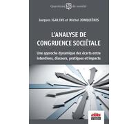 L'analyse de congruence sociétale Une approche dynamique des écarts entre intentions, discours, pratiques et impacts - Jacques Igalens - Ems Management Et Societes - broché - Etude