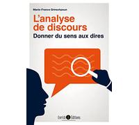 L'analyse de discours: Donner du sens aux dires