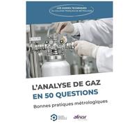 L'analyse De Gaz En 50 Questions - Bonnes Pratiques Métrologiques