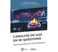 L'analyse de gaz en 50 questions Bonnes pratiques métrologiques - CFM (Collège Français de Métrologie) - Afnor - broché - Scolaire / Universitaire