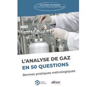 L'analyse de gaz en 50 questions Bonnes pratiques métrologiques - CFM (Collège Français de Métrologie) - Afnor - broché - Scolaire / Universitaire