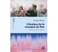 L'Analyse de la musique de film : Histoire, concepts et méthodes: Histoire, concepts et méthodes