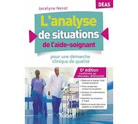 L'analyse De Situations De L'aide-Soignant Pour Une Démarche Clinique De Qualité