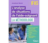 L'analyse de situations de l'aide-soignant : la méthodologie - IFAS DEAS : modules 1, 2, 3 et 4 - Jocelyne Nerot - Vuibert - ebook (ePub) - Scolaire / Universitaire