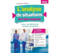 L'analyse De Situations De L'aide-Soignant Pour Une Démarche Clinique De Qualité