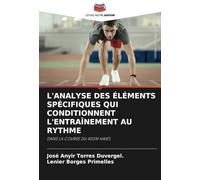 L'ANALYSE DES ÉLÉMENTS SPÉCIFIQUES QUI CONDITIONNENT L'ENTRAÎNEMENT AU RYTHME: DANS LA COURSE DU 400M HAIES.