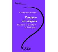 L'analyse des risques L'expert, le décideur et le citoyen. - Bernard Chevassus-Au-Louis - Quae - broché - Essai