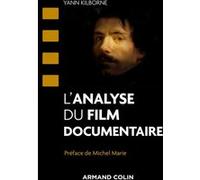 L'analyse du film documentaire Yann Kilborne (Auteur)