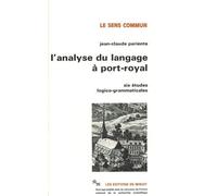 L'analyse Du Langage À Port-Royal - 6 Études Logico-Grammaticales | Occasion