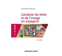 L'analyse du texte et de l'image en espagnol 3ème édition - Jacques Terrasa - Armand Colin - broché - Scolaire / Universitaire
