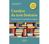 L'analyse Du Texte Littéraire - 20 Explications Et Commentaires Composés