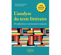 L'analyse Du Texte Littéraire - 20 Explications Et Commentaires Composés