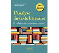 L'analyse du texte littéraire, 20 explications et commentaires composés CPGE, université, concours - Marie Bommier-Nekrouf - Ellipses - broché - Manuel