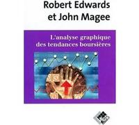 L'analyse graphique des tendances boursières D.Robert Edwards (Auteur), John Magee (Auteur)