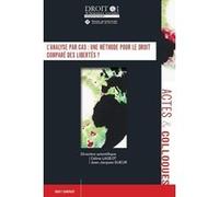 L'analyse par cas : une méthode pour le droit comparé des libertés Céline Lageot (Auteur), Jean-Jacques Sueur (Auteur)
