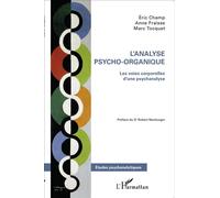 L'analyse psycho-organique Les voies corporelles d'une psychanalyse - Marc Tocquet - L'harmattan - broché - Etude