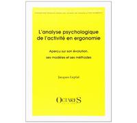 L'analyse psychologique de l'activité en ergonomie : aperçu sur son évolution, ses modèles et ses méthodes