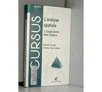 L'Analyse spatiale, tome 1. Localisations dans l'espace