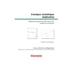 L'analyse statistique implicative: Méthode exploratoire et confirmatoire à la recherche de causalités