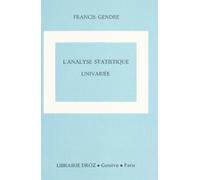 L'Analyse Statistique Univariee : Introduction a Son Utilisation Pratique