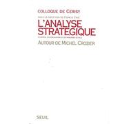 L'analyse Stratégique - Sa Genèse, Ses Applications Et Ses Problèmes Actuels, Autour De Michel Crozier