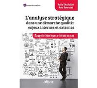 L'analyse stratégique dans une démarche qualité : enjeux internes et externes Haifa Khalfallah (Auteur), Anis Hamrouni (Auteur)