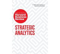 L'analyse stratégique : Les informations dont vous avez besoin de la Harvard Business Review