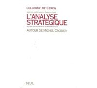 L'analyse Stratégique - Sa Genèse, Ses Applications Et Ses Problèmes Actuels, Autour De Michel Crozier