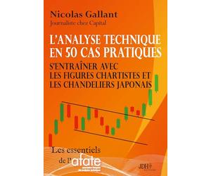 L'analyse technique en 50 cas pratiques: S'entraîner avec les figures chartistes et les chandeliers japonais