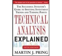 L'analyse technique expliquée, cinquième édition : Le guide de l'investisseur à succès pour repérer les tendances et les points d'inflexion de l'investissement