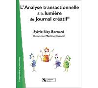 L'analyse transactionnelle: à la lumière du Journal créatif©