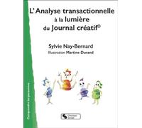 L'analyse transactionnelle À la lumière du Journal créatif© - Sylvie Nay-Bernard - Chronique Sociale - broché - Essai