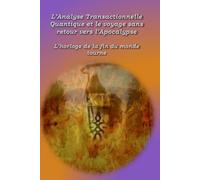 L'analyse transactionnelle quantique et le voyage sans retour vers l’Apocalypse: L'horloge de la fin du monde tourne
