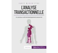 L'analyse transactionnelle: Un précieux outil de développement personnel