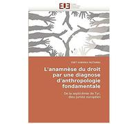 L''anamnèse Du Droit Par Une Diagnose D''anthropologie Fondamentale