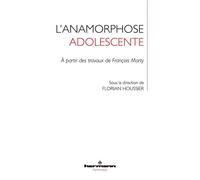 L'anamorphose adolescente À partir des travaux de François Marty - Florian Houssier - Hermann - broché - Etude