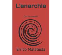 L'anarchia: Con illustrazioni