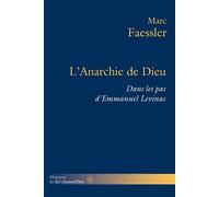 L'Anarchie de Dieu Dans les pas d'Emmanuel Levinas - Marc Faessler - Hermann - broché - Essai