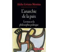 L'anarchie de la paix - Levinas et la philosophie politique