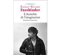 L'anarchie de l'imagination: Entretiens et interviews