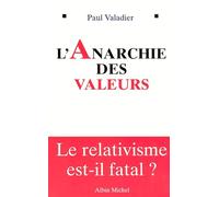 L'Anarchie des valeurs: Le relativisme est-il fatal?