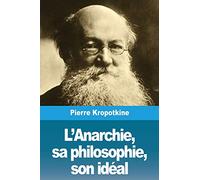 L'Anarchie, sa philosophie, son idéal