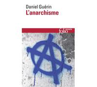 L'Anarchisme / Anarchisme et marxisme : De la doctrine à l'action